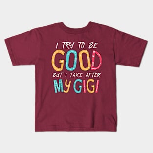 I try to be good but i take after my grandma Kids T-Shirt